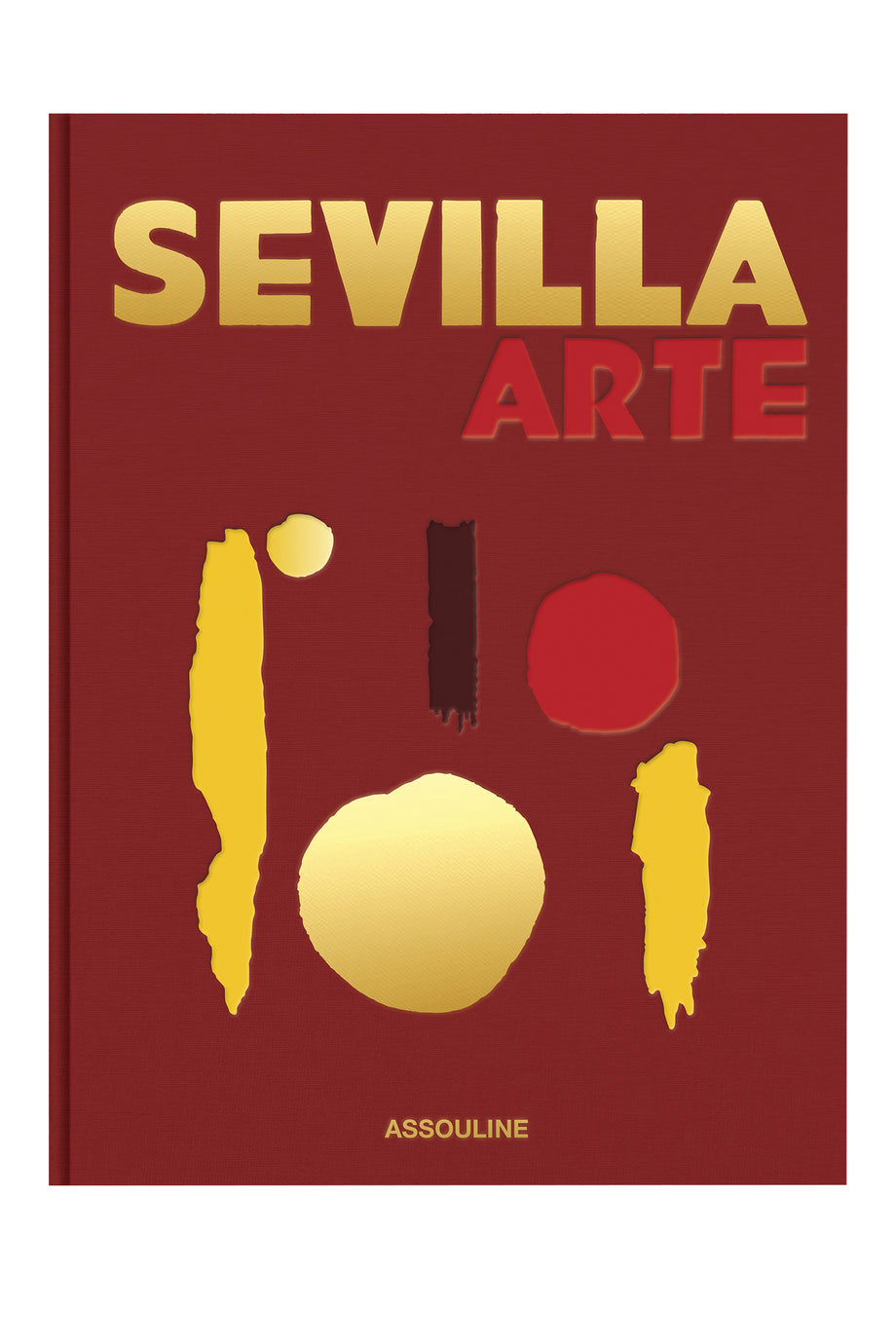 Sevilla Arte Kitabı İspanyol Kültürünün ve Tarihinin Büyüleyici Keşfi
