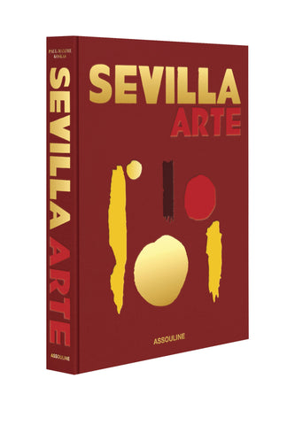 Sevilla Arte Kitabı İspanyol Kültürünün ve Tarihinin Büyüleyici Keşfi